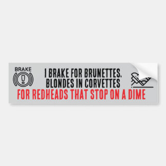 Para Coche Pegatina de parachoques I Brake For Brunettes