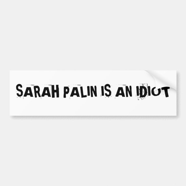 Para Coche SARAH PALIN ES pegatina de IDIOTBumper (Frente)