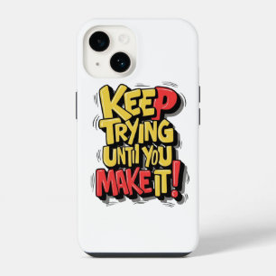 Para iPhone 14 Diseño de funda de teléfono 'Sigue intentándolo ha