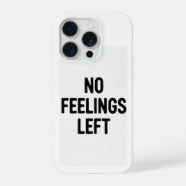Funda de teléfono divertida sin sentimientos