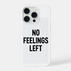 Funda de teléfono divertida sin sentimientos