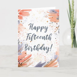 Para la tarjeta Chica 15th Birthday Paint Strokes