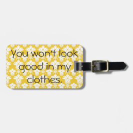 Para Maletas Usted no parecerá bueno en mi etiqueta del