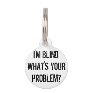 Para Mascotas "Estoy ciego, cuál es su problema?" Placa de