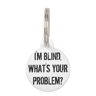 Para Mascotas "Estoy ciego, cuál es su problema?" Placa de