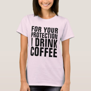 PARA TU PROTECCIÓN NECESITO CAFÉ Camisetas gracios