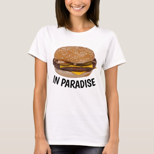 PARADISE CHEESEBURGER Camisetas divertidas (Anverso)