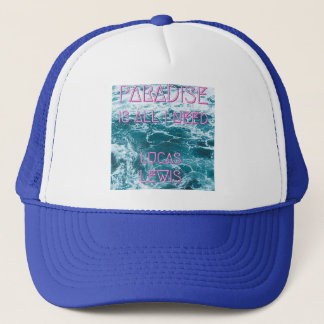 PARADISE ES TODO LO QUE NECESITO Sombrero Camioner