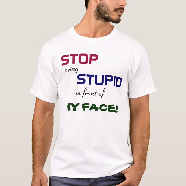 Pare el ser camiseta estúpida (Anverso)