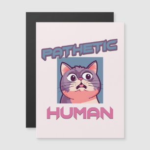 Patético humano - Gracioso diseño de gato