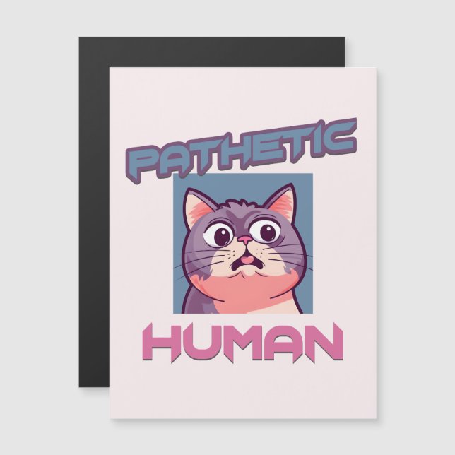 Patético humano - Gracioso diseño de gato (Anverso/Reverso)