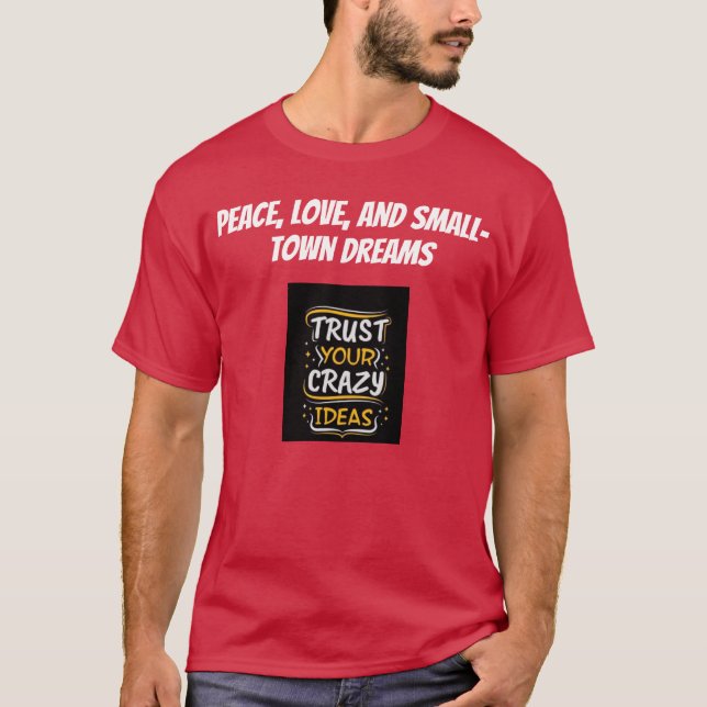 Paz, amor y pequeños sueños de camiseta loca (Anverso)