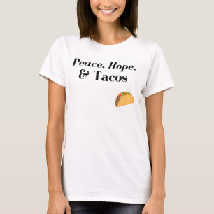 Paz, esperanza, y camisa del Tacos