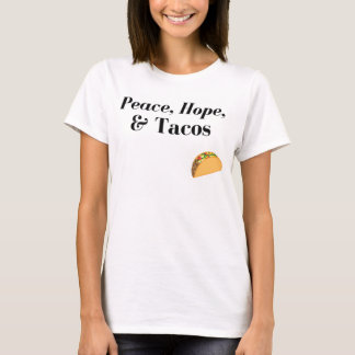 Paz, esperanza, y camisa del Tacos