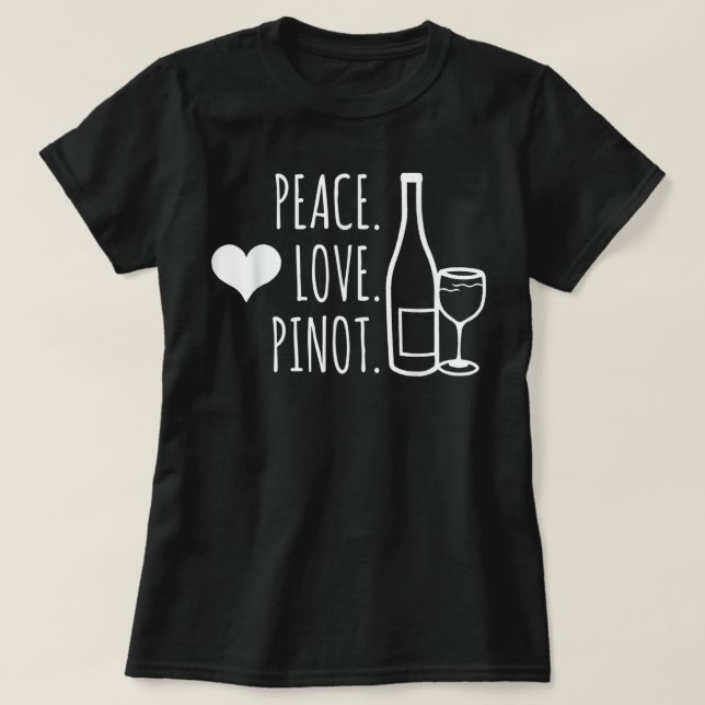 Peace Love Wine Pinot Noir Bebiendo Camiseta Graci (Diseño del anverso)