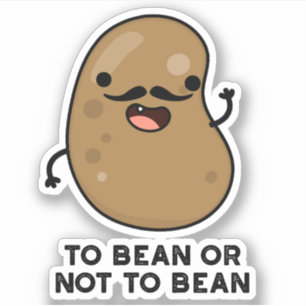 Pegatina A Bean O No A Bean Shakespeare Pun Dark BG