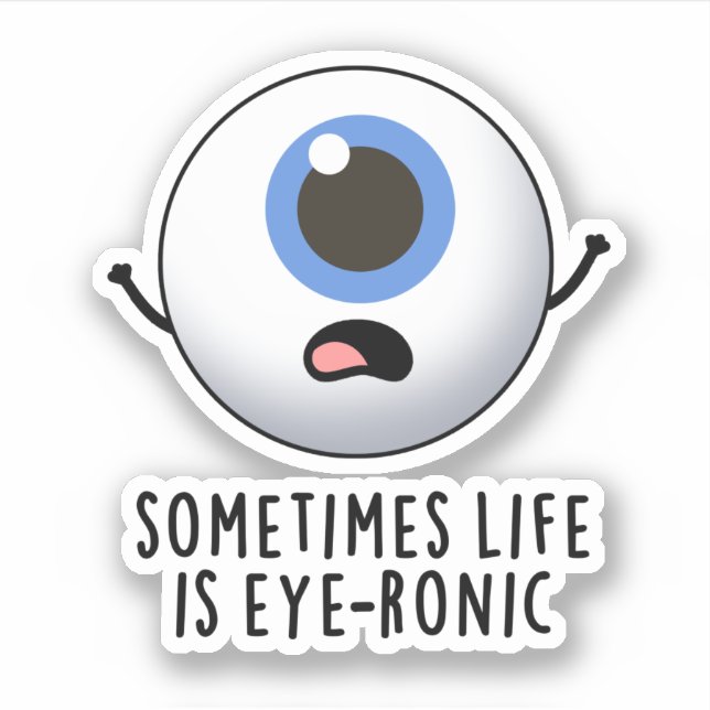 Pegatina A Veces, La Vida Es Un Pun De Ojo Divertido Y Ojo  (Anverso)