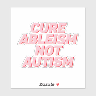 Pegatina Ableismo de la cura no autismo