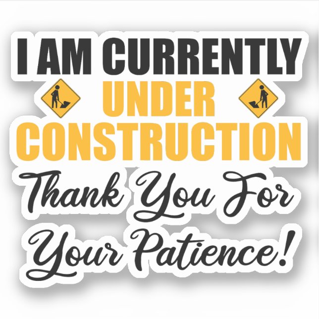 Pegatina Actualmente Estoy En Construcción (Anverso)