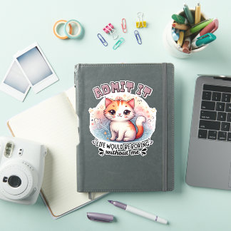 Pegatina Admítelo La Vida Sería Aburrida Regalo Divertido p