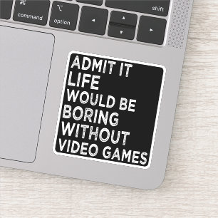 Pegatina Admito Que La Vida Sería Aburrida Sin Videojuegos