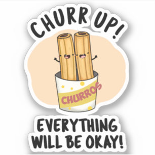 Pegatina Agarra Todo Estará Bien Churros Pun Gracioso