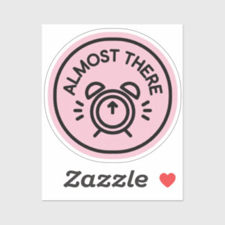 Pegatina Almost There Alarm Clock to Keep Going Almost