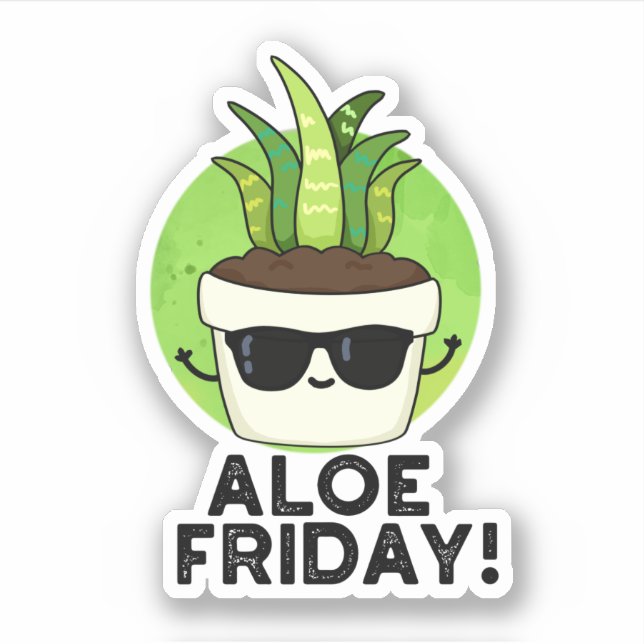 Pegatina Aloe Friday Funny Aloe Vera Plant Pun (Anverso)