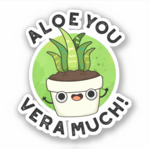 Pegatina Aloe You Vera Mucho Funny Plant Pun