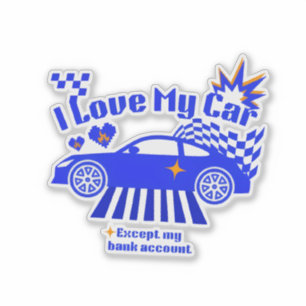 Pegatina Amo mi coche excepto mi cuenta bancaria Frase dive