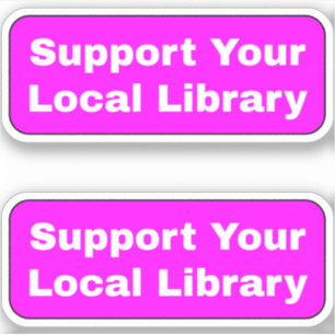 Pegatina Apoya tu biblioteca local - Rosa brillante intenso