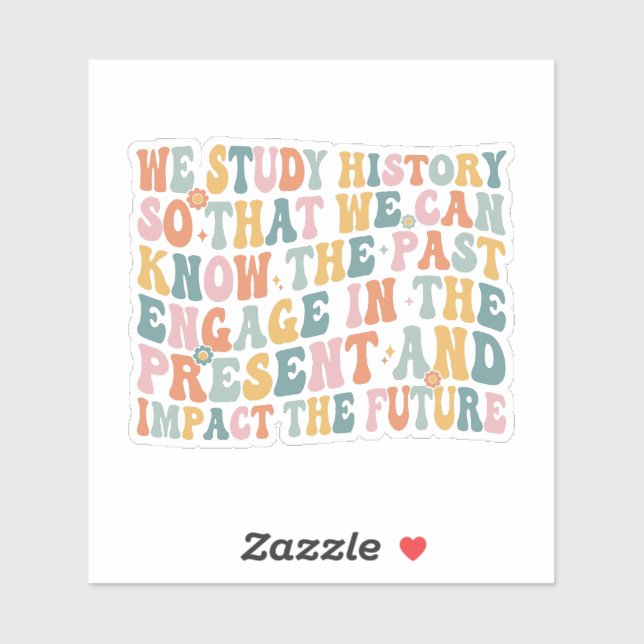 Pegatina Aprender sobre la historia puede cambiar nuestro f (Hoja)