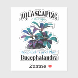 Pegatina Aquascaping Therapy – Keep Calm and Plant Bucephal