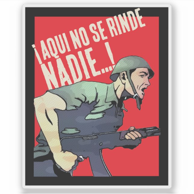 PEGATINA ¡AQUI NO SE RINDE NADIE! (Anverso)