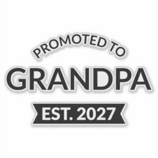 Pegatina Ascendido a Abuelo Est 2027 Nuevo Papá II