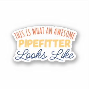 Pegatina Así Se Ve Un Asombroso Pipefitter