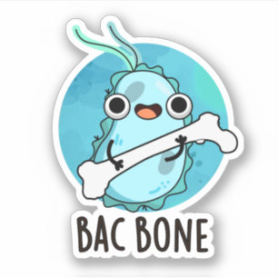 Pegatina Bac Bone Funny Bacteria Pun