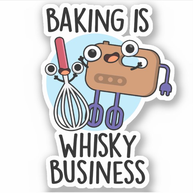 Pegatina Baking Is Whisk-ey Business Funny Baker Pun (Anverso)