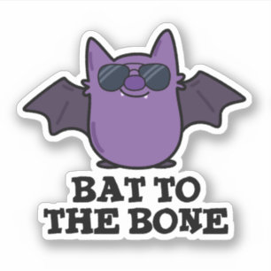 Pegatina Bat To The Bone Funny Animal Pun