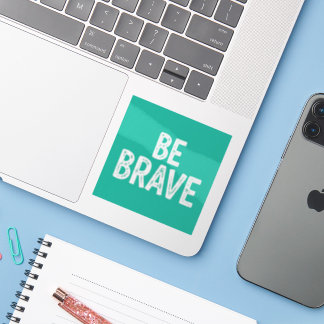 Pegatina Be brave simple motivational quote
