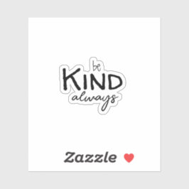 Pegatina Be Kind Always, Guay de moda