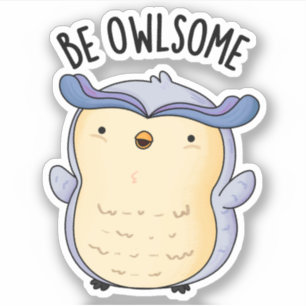 Pegatina Be Owlsome Funny Owl Puns