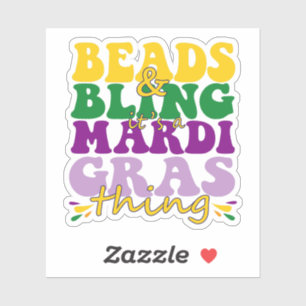 Pegatina Beads and Bling it a Mardi Gras Thing Funny Gift