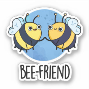 Pegatina Bee-Friend Funny Insect Bee Pun