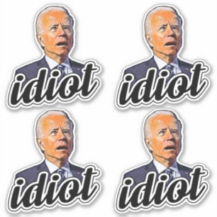 Pegatina Biden es un idiota gracioso anti joe Biden 