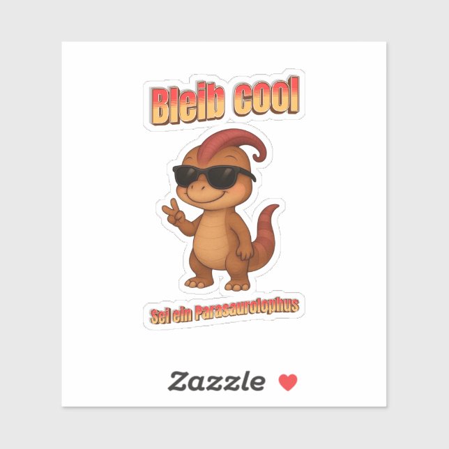 Pegatina Bleib Cool – Be a Parasaurolophus Aufkleber (Hoja)