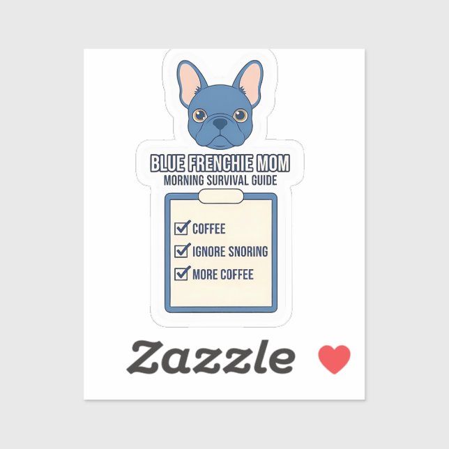 Pegatina Blue Frenchie Mom Morning Survival Guide (Hoja)