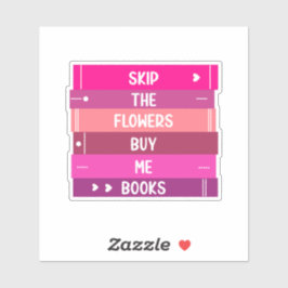 Pegatina Books Not Flowers