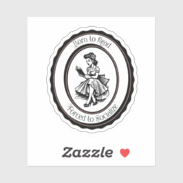 Pegatina Born to Read, Forced to Socialize Sticker