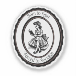 Pegatina Born to Read, Forced to Socialize Sticker